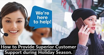 How to Provide Superior Customer Support During This Holiday Season.