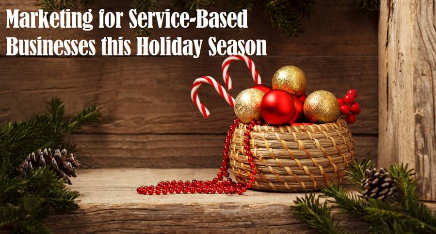 Marketing for Service-Based Businesses this Holiday Season