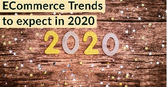 ECommerce Trends to expect in 2020 