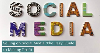 Selling on Social Media: The Easy Guide to Making Profits